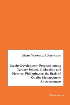 Faculty Development Program among Tertiary Schools in Malabon and Navotas Philippines as the Basic of Quality Management