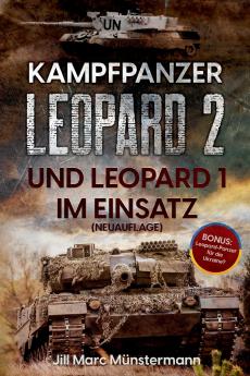 Kampfpanzer Leopard 2 und Leopard 1 im Einsatz (NEUAUFLAGE)