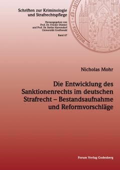 Die Entwicklung des Sanktionenrechts im deutschen Strafrecht - Bestandsaufnahme und Reformvorschläge