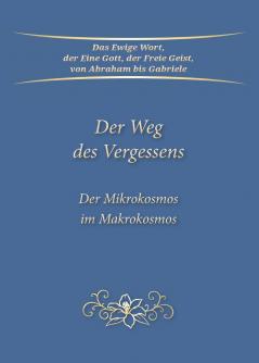 Der Weg des Vergessens - Der Mikrokosmos im Makrokosmos