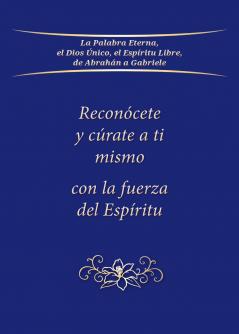 Reconócete y cúrate a ti mismo con la fuerza del Espíritu