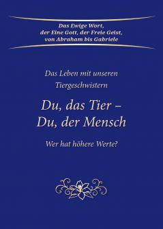 Du das Tier - Du der Mensch. Wer hat höhere Werte?