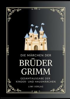Grimms Märchen. Gesamtausgabe