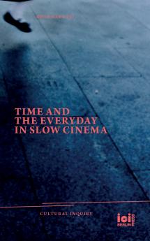 Time and the Everyday in Slow Cinema