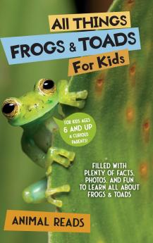 All Things Frogs & Toads For Kids