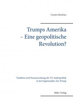 Trumps Amerika - Eine geopolitische Revolution?