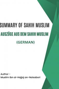 Summary of Sahih Muslim / Ausz��ge aus dem Sahih Muslim