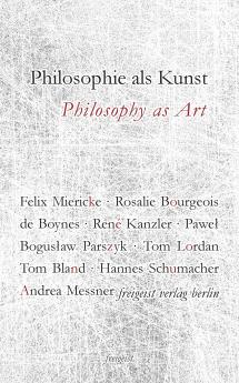 Philosophie als Kunst. Philosophy as Art