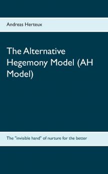 The Alternative Hegemony Model (AH Model)