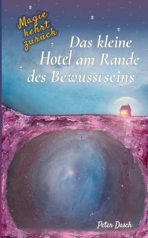 Das kleine Hotel am Rande des Bewusstseins