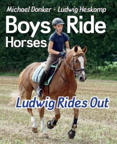 Boys Ride Horses - Ludwig Rides Out