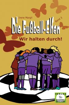 Die Fußball-Elfen Band 3 - Wir halten durch!