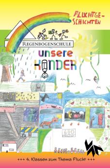 Der 4. Regenbogen - Fluchtgeschichten