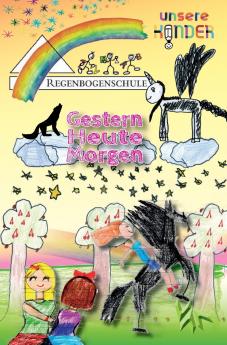 Der 4. Regenbogen - Gestern Heute Morgen