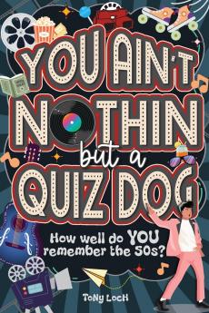 You Ain't Nothin But A Quiz Dog