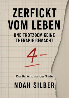 Zerfickt vom Leben ... und trotzdem keine Therapie gemacht