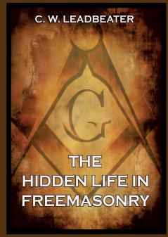 The Hidden Life in Freemasonry