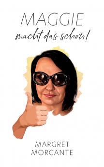 Maggie macht das schon