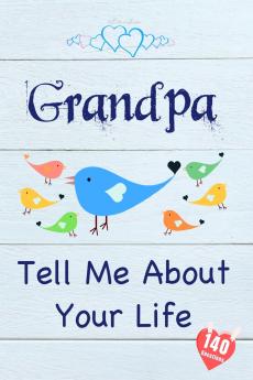 Grandpa Tell Me About Your Life