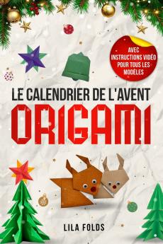 Le Calendrier de l'Avent - Origami pour les enfants et adultes