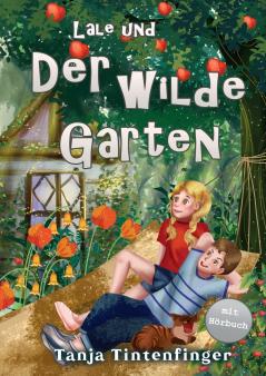 Lale und der wilde Garten - Die Abenteuer von Lale und Basti