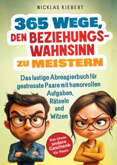 365 Wege den Beziehungswahnsinn zu meistern