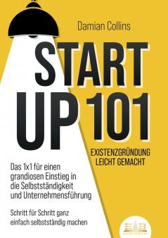STARTUP 101 - Existenzgründung leicht gemacht