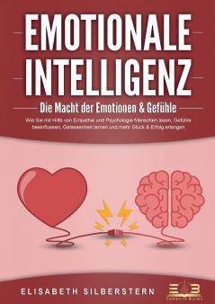 EMOTIONALE INTELLIGENZ - Die Macht der Emotionen & Gefühle