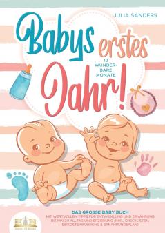 Babys erstes Jahr! 12 wunderbare Monate