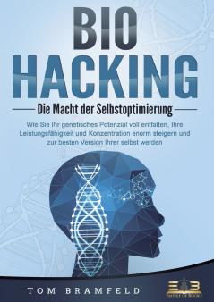 BIOHACKING - Die Macht der Selbstoptimierung