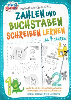 Motivations-Übungsheft! Zahlen und Buchstaben schreiben lernen ab 4 Jahren