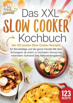 Das XXL Slow Cooker Kochbuch