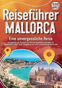 REISEFÜHRER MALLORCA - Eine unvergessliche Reise