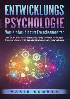 ENTWICKLUNGSPSYCHOLOGIE - Vom Kindes- bis zum Erwachsenenalter