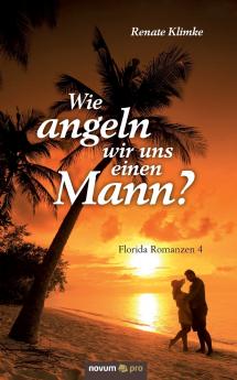 Wie angeln wir uns einen Mann?