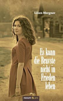 Es kann die Bravste nicht in Frieden leben