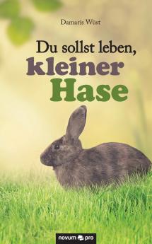 Du sollst leben kleiner Hase