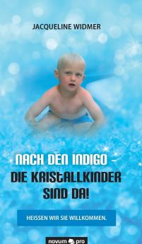 Nach den Indigo - Die Kristallkinder sind da!