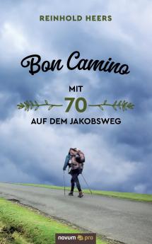 Bon Camino - Mit 70 auf dem Jakobsweg