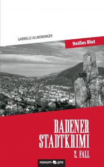 Badener Stadtkrimi - Heißes Blut