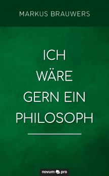 Ich wäre gern ein Philosoph