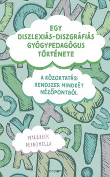 Egy diszlexiás-diszgráfiás gyógypedagógus története