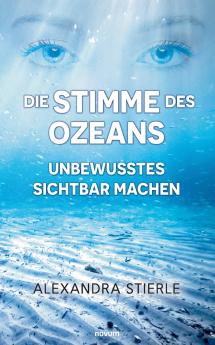 Die Stimme des Ozeans - Unbewusstes sichtbar machen