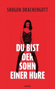 Du bist der Sohn einer Hure