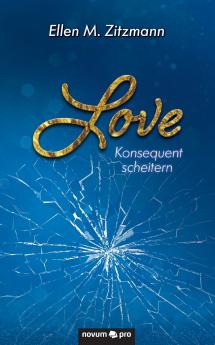 Love - Konsequent scheitern (Band 2)