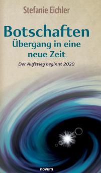 Botschaften - Übergang in eine neue Zeit