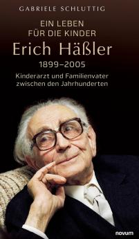 Ein Leben für die Kinder - Erich Häßler 1899-2005