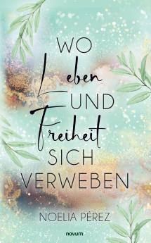 Wo Leben und Freiheit sich verweben