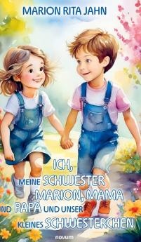 Ich meine Schwester Marion Mama und Papa und unser kleines Schwesterchen