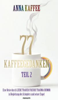 77 Kaffeegedanken - Teil 2